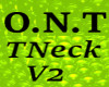 O.N.T  TNeck  V2