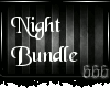 ~V~ Night Bundle