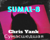 Chris Yank-Sumasshedshay