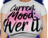 Current Mood Over It Tee