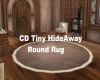 CD Tiny HideAway Rd Rug