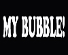 *BE* MY BUBBLE! Red