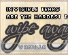 V. Invisible Tears