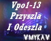 PRZYSZLA I ODESZLA