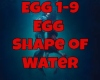 Egg Shape of Water