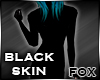 [FOX] Black Skin F
