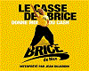 Le casse de brice- No 2