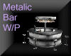 Metalic Bar W/P