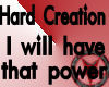 Hard Creation Have that