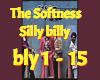 Silly billy /Softness
