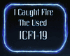 *ICF* I Caught Fire