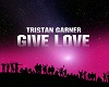 Tristan Garner - GiveLuv