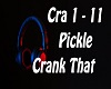 A**Pickle - Crank That