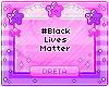 D. #Black Lives Matter B