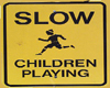 SLOW CHILDREN PLAYING