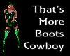 That's More Boots Cowboy