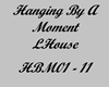 Hanging By The Moment