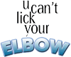 Can't lick your elbow