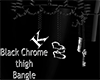 Black Chrome Thigh Bngle