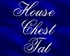 House Chest Tat