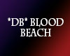 *DB* Blood Beach