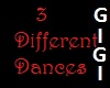 * 3 DIFFERENT DANCES