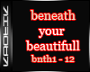 {k} Beneath ur Beautiful