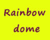 rainbow dome