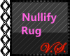~V~ Nullify Rug