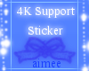 A- 4k Support Sticker