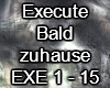 Execute Bald Zuhause LN