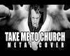 Take me to Church(Metal)