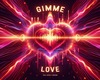 gimme love