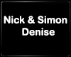 Nick & Simon - Denise
