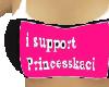 I Support Princess Tube