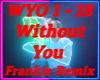 Without You Frankie Remx