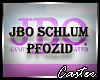 JBO Schlumpfozid