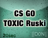 CS GO - TOXIC RUSKI