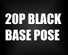 20P BLACK BASE POSE