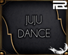 |Ryue| Juju Dance
