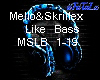 Mello&Skrillex Like Bass