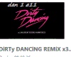 DiRTy DANCiNG REMiX x3..