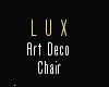 ! Lux Art Deco Chair