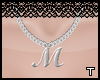 .t. "M" necklace~