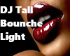 DJ Tall Bounche light