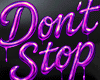 Don't Stop - Neon Glow