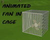 ANIMATED FAN IN A CAGE