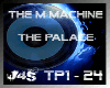 M Machine - The Palace