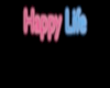 Happy Life - neon sign