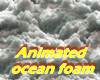 Animated ocean foam